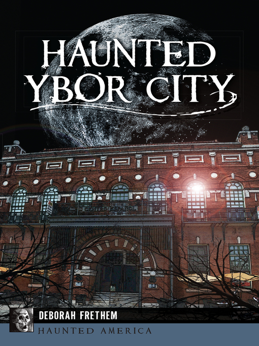 Title details for Haunted Ybor City by Deborah Frethem - Available
